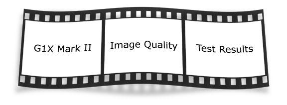 Canon Powershot G1X Mark II Image Quality Filmstrip